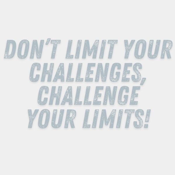 Don t limit your challenges  challenge your limits Thumbnail