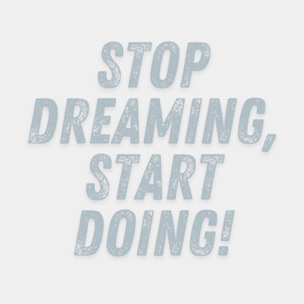 Stop dreaming  start doing Thumbnail